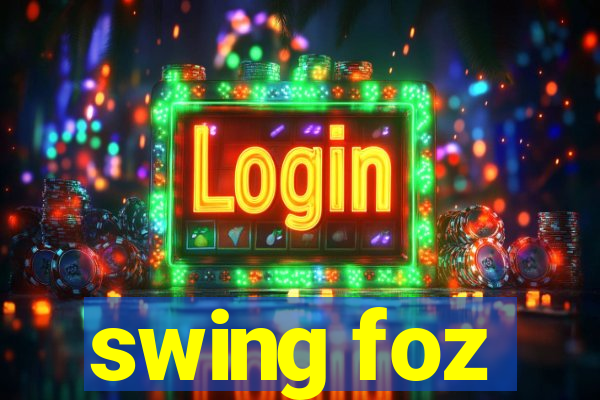 swing foz